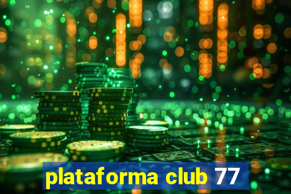 plataforma club 77